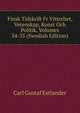 Finsk Tidskrift Fr Vitterhet, Vetenskap, Konst Och Politik, Volumes 34-35 (Swedish Edition), Carl Gustaf Estlander 