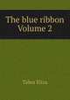 The blue ribbon Volume 2, Tabor Eliza 