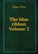 The blue ribbon Volume 3, Tabor Eliza 