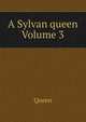 A Sylvan queen Volume 3, Queen 