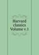 Harvard classics Volume v.1, 