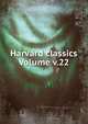 Harvard classics Volume v.22, 