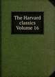 The Harvard classics Volume 16, 