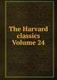 The Harvard classics Volume 24, 