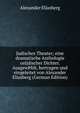 Judisches Theater; eine dramatische Anthologie ostjdischer Dichter. Ausgew?hlt, bertragen und eingeleitet von Alexander Eliasberg (German Edition), Alexander Eliasberg 