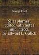 Silas Marner; edited with notes and introd. by Edward L. Gulick, Eliot George 