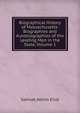 Biographical History of Massachusetts: Biographies and Autobiographies of the Leading Men in the State, Volume 1, Eliot Samuel Atkins 