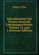 Jahresberichte F?r Neuere Deutsche Literaturgeschichte, Volume 15, part 1 (German Edition), Julius Elias 