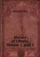 History of Liberty, Volume 1, part 1, Samuel Eliot 