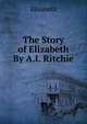 The Story of Elizabeth By A.I. Ritchie., Elizabeth 