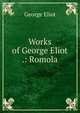 Works of George Eliot .: Romola, Eliot George 