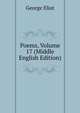 Poems, Volume 17 (Middle English Edition), Eliot George 