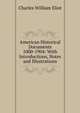 American Historical Documents 1000-1904: With Introductions, Notes and Illustrations, Eliot Charles William 