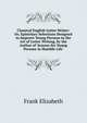 Classical English Letter-Writer: Or, Epistolary Selections Designed to Improve Young Persons in the Art of Letter Writing, by the Author of 'lessons for Young Persons in Humble Life'., Frank Elizabeth 