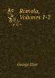 Romola, Volumes 1-2, Eliot George 