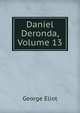 Daniel Deronda, Volume 13, Eliot George 