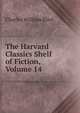 The Harvard Classics Shelf of Fiction, Volume 14, Eliot Charles William 