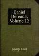 Daniel Deronda, Volume 12, Eliot George 
