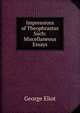 Impressions of Theophrastus Such: Miscellaneous Essays, Eliot George 