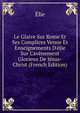 Le Glaive Sur Rome Et Ses Complices Venue Et Enseignements D'?lie Sur L'av?nement Glorieux De J?sus-Christ (French Edition), Elie 