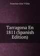 Tarragona En 1811 (Spanish Edition), Francisco Gras Y Elias 