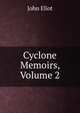 Cyclone Memoirs, Volume 2, John Eliot 