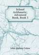 School Arithmetic; Advanced Book, Book 3, John Marvin Colaw 