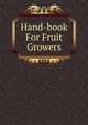 Hand-book For Fruit Growers, 