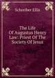 The Life Of Augustus Henry Law: Priest Of The Society Of Jesus, Schreiber Ellis 