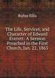 The Life, Services, and Character of Edward Everett: A Sermon Preached in the First Church, Jan. 22, 1865, Rufus Ellis 