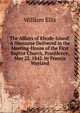 The Affairs of Rhode-Island: A Discourse Delivered in the Meeting-House of the First Baptist Church, Providence, May 22, 1842. by Francis Wayland, Ellis William 