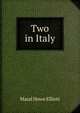 Two in Italy, Maud Howe Elliott 