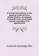 A lexical concordance to the poetical works of Percy Bysshe Shelley: an attempt to classify every word found therein according to its signification, Frederick Startridge Ellis 