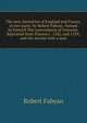 The new chronicles of England and France, in two parts: by Robert Fabyan. Named by himself The concordance of histories. Reprinted from Pynson's . 1542, and 1559; and the second with a man, Robert Fabyan 