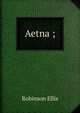 Aetna ;, Robinson Ellis 