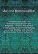 Thompson genealogy; the descendants of William and Margaret Thomson, first settled in that part of Windsor, Connecticut, now East Windsor and . Marsh, Pelton, Allen, Harper, Osborn, Ho, Mary Ann Thompson Elliott 