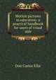 Motion pictures in education: a practical handbook for users of visual aids, Don Carlos Ellis 
