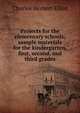 Projects for the elementary schools; sample materials for the kindergarten, first, second, and third grades, Charles Herbert Elliot 