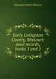 Early Livingston County, Missouri: deed records, books 1 and 2, Elizabeth Prather Ellsberry 