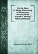 On the Basis of Music: Containing an Elementary Account of the Nature of Musical Notes and Chords ., Alexander John Ellis 