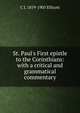 St. Paul's First epistle to the Corinthians: with a critical and grammatical commentary, C J. 1819-1905 Ellicott 