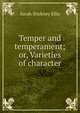 Temper and temperament; or, Varieties of character, Ellis Sarah Stickney 