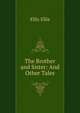 The Brother and Sister: And Other Tales, Ellis Ellis 