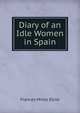 Diary of an Idle Women in Spain, Frances Minto Elliot 
