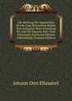 Die Stellung Der Spanischen Kirche Zum R?mischen Stuhle Von Anbeginn Ihrer Gr?ndung Bis Auf Die Neueste Zeit: Eine Historisch-Kirchenrechtliche Abhandlung (German Edition), Johann Otto Ellendorf 