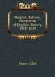 Original Letters, Illustrative of English History: 1418-1529, Henry Ellis 