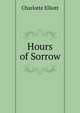 Hours of Sorrow, Charlotte Elliott 