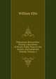 Polynesian Researches: During a Residence of Nearly Eight Years in the Society and Sandwich Islands, Volume 1, Ellis William 