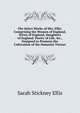 The Select Works of Mrs. Ellis: Comprising the Women of England, Wives of England, Daughters of England, Poetry of Life, &c., Designed to Promote the Cultivation of the Domestic Virtues, Ellis Sarah Stickney 