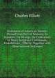 Sinfulness of American Slavery: Proved from Its Evil Sources; Its Injustice; Its Wrongs; Its Contrariety to Many Scriptural Commands, Prohibitions, . Effects; Together with Observations On Emanc, Charles Elliott 